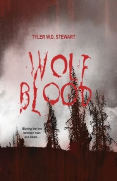 Wolf Blood - Tyler W. D. Stewart - Books - Supposed Crimes, LLC - 9781952150012 - September 5, 2023