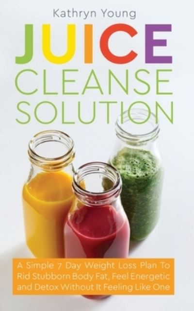 Cover for Kathryn Young · Juice Cleanse Solution (Paperback Book) (2020)