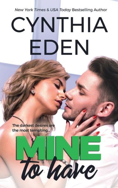 Cover for Cynthia Eden · Mine To Have (Pocketbok) (2014)