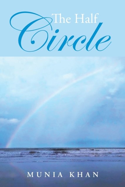 Cover for Munia Khan · The Half Circle (Paperback Book) (2020)