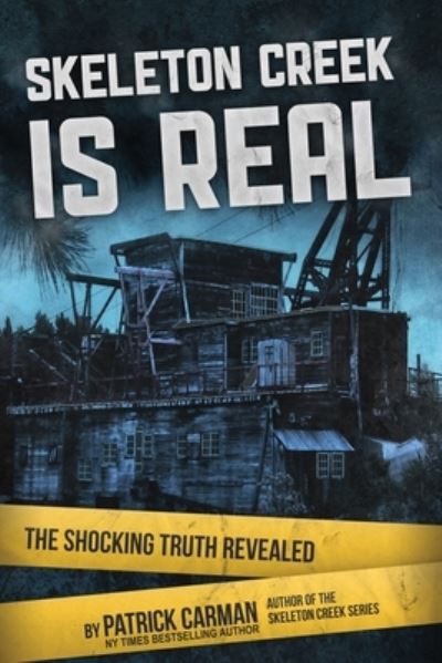 Skeleton Creek is Real - Patrick Carman - Bøker - International Literary Properties - 9781953380012 - 21. august 2014