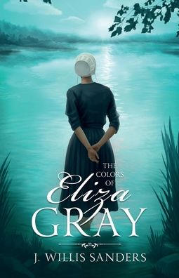 Cover for J Willis Sanders · The Colors of Eliza Gray (Paperback Book) (2021)