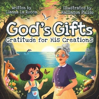 God's Gifts: Gratitude for His Creations - Liana La Rocca - Books - Puppy Dogs & Ice Cream Inc - 9781956462012 - September 1, 2021