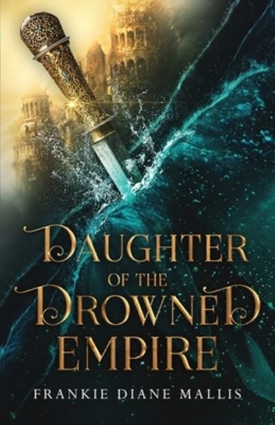 Cover for Frankie Diane Mallis · Daughter of the Drowned Empire (N/A) (2022)