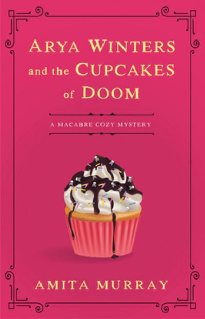 Cover for Amita Murray · Arya Winters and the Deadly Cupcakes - Arya Winters (Paperback Bog) (2024)