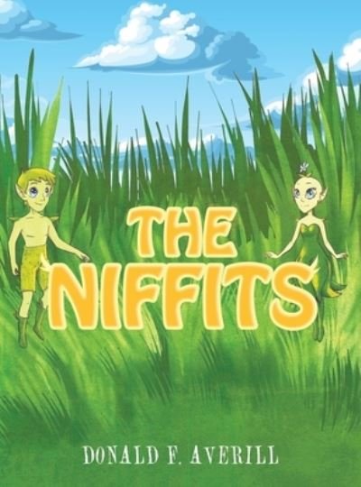 The Niffits - Donald F Averill - Books - Ink Start Media - 9781958004012 - March 21, 2022