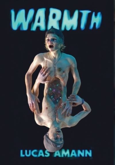 Warmth - Lucas Amann - Books - Encyclopocalypse Publications - 9781959205012 - October 14, 2022
