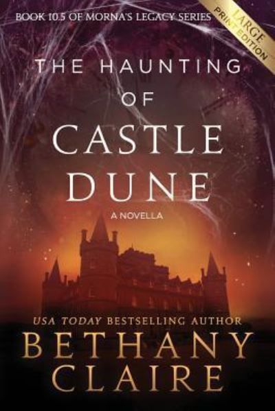 Cover for Bethany Claire · The Haunting of Castle Dune - A Novella (Paperback Bog) [Large Print edition] (2018)