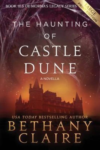 Cover for Bethany Claire · The Haunting of Castle Dune - A Novella (Paperback Book) [Large Print edition] (2018)