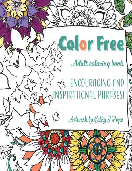 Cover for Cathy J Pope · Color Free Adult Coloring Book (Paperback Book) (2017)