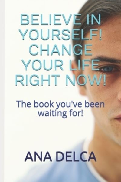 Cover for Nikita James · Believe in Yourself! Change Your Life Right Now! (Paperback Book) (2020)