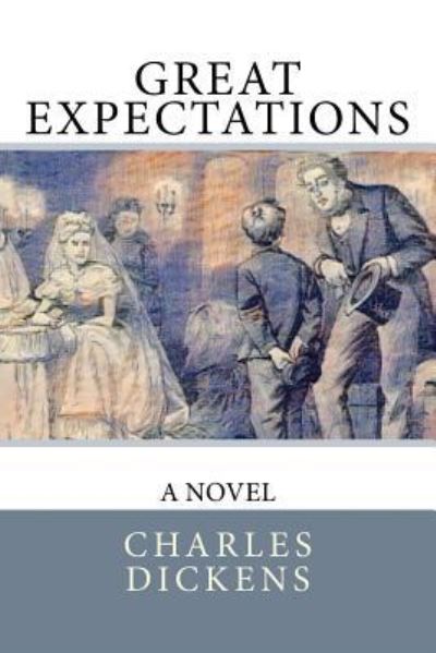 Great Expectations - Dickens - Books - Createspace Independent Publishing Platf - 9781978172012 - October 10, 2017