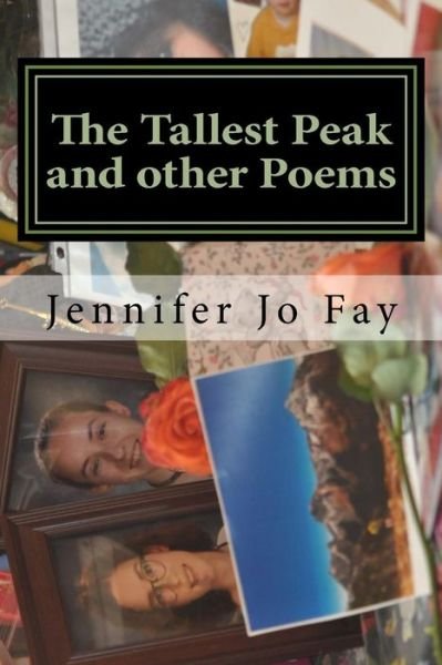Cover for Jennifer Jo Fay · The Tallest Peak and other Poems (Pocketbok) (2017)