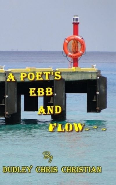 Cover for Dudley (Chris) Christian · Poet's Ebb and Flow (Book) (2017)