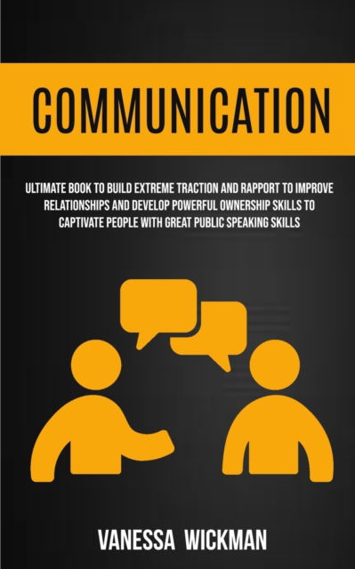 Communication - Vanessa Wickman - Books - Robert Satterfield - 9781989682012 - December 11, 2018