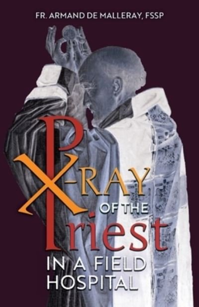 Cover for Armand de Malleray · X-Ray of the Priest In a Field Hospital (Paperback Book) (2020)