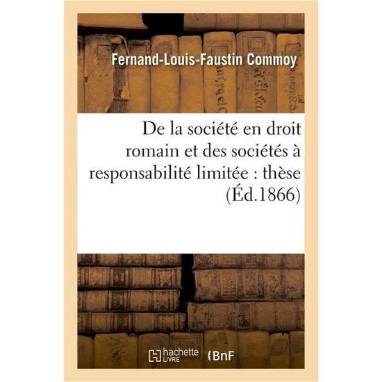 Cover for Commoy-f-l-f · De la société en droit romain et des sociétés à responsabilité limitée (Paperback Book) (2016)