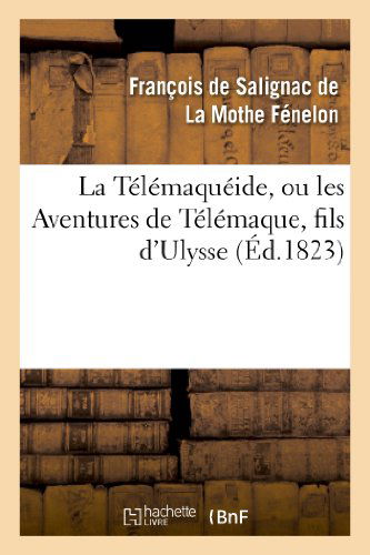 Cover for La Mothe Fenelon-f · La Telemaqueide, Ou Les Aventures De Telemaque, Fils D'ulysse (Taschenbuch) (2013)