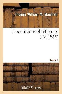 Cover for Thomas William M Marshall · Les Missions Chretiennes. Tome 2 (Paperback Book) (2017)