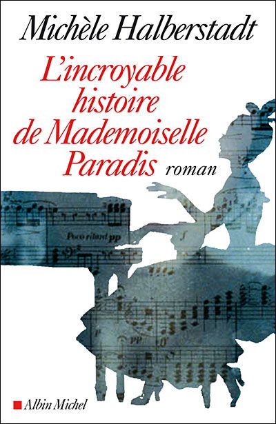 Cover for Michele Halberstadt · Incroyable Histoire De Mademoiselle Paradis (L') (Romans, Nouvelles, Recits (Domaine Francais)) (Taschenbuch) [French, Albin Michel edition] (2008)