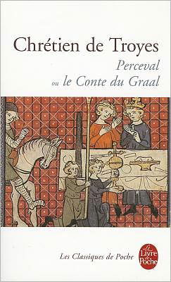 Cover for Chretien De Troyes · Perceval Ou Le Conte Du Graal (Le Livre De Poche) (French Edition) (Paperback Book) [French edition] (2003)