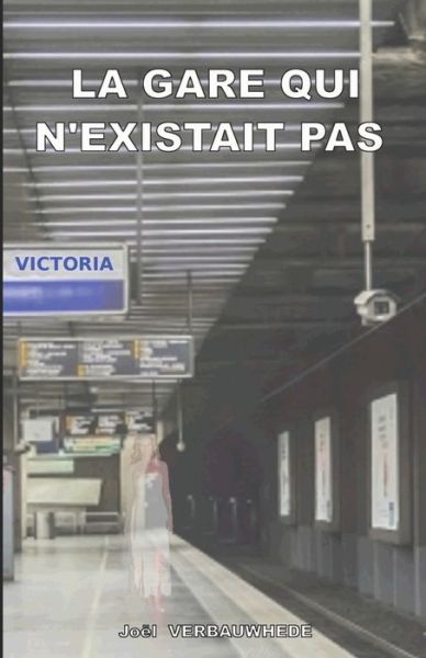 Cover for Joel Verbauwhede · La gare qui n'existait pas (Taschenbuch) (2017)