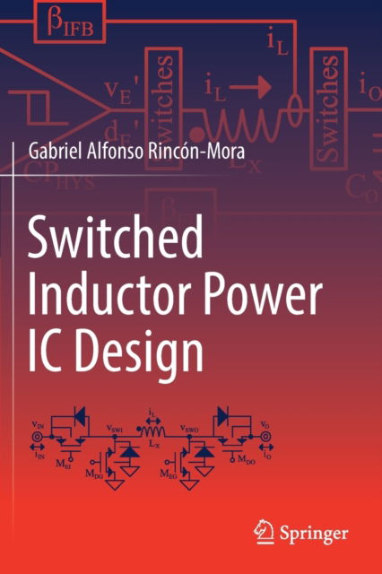 Cover for Gabriel Alfonso Rincon-Mora · Switched Inductor Power IC Design (Paperback Book) [1st ed. 2023 edition] (2023)