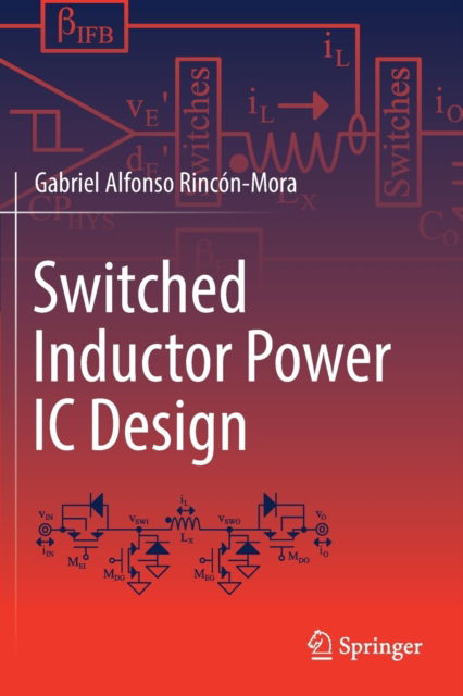 Switched Inductor Power IC Design - Gabriel Alfonso Rincon-Mora - Books - Springer Nature Switzerland AG - 9783030959012 - July 10, 2023
