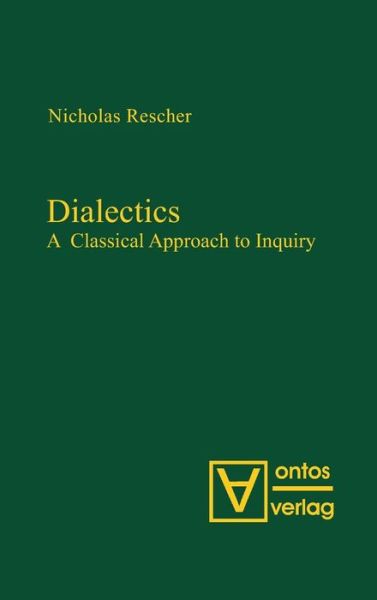 Cover for Nicholas Rescher · Dialectics: A Classical Approach To Inquiry (Buch) (2007)