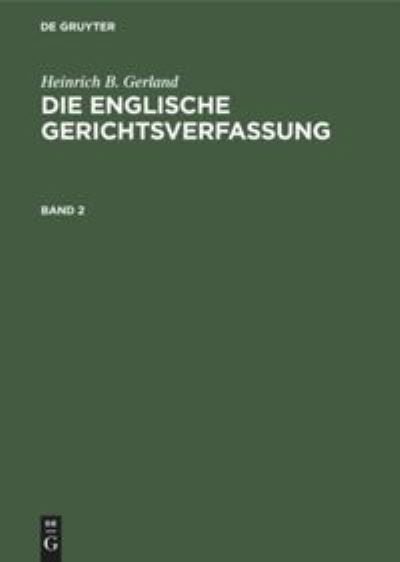 Cover for Heinrich B. Gerland · Englische Gerichtsverfassung Eine Systematische Darstellung (Book) (1910)