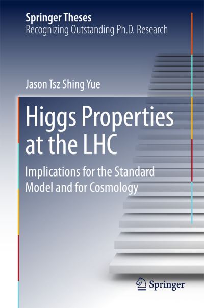 Cover for Yue · Higgs Properties at the LHC (Book) [1st ed. 2017 edition] (2017)