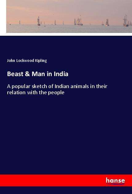 Cover for Kipling · Beast &amp; Man in India (Book)