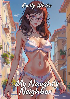 Cover for Emily White · My Naughty Neighbor (Book) (2024)