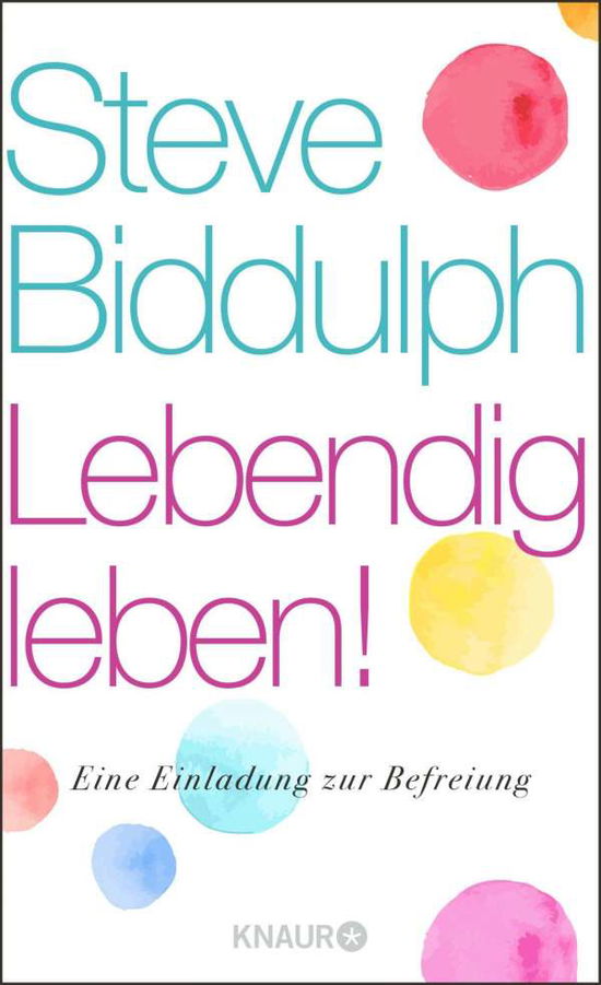 Lebendig leben! - Steve Biddulph - Books - Knaur HC - 9783426286012 - November 2, 2021