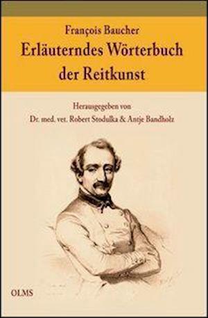 Cover for François Baucher · Erläuterndes Wörterbuch der Reitkunst (Inbunden Bok) (2012)