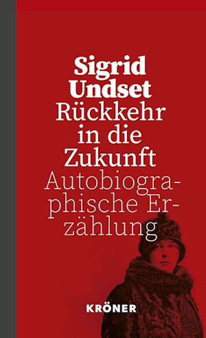 Cover for Sigrid Undset · Rückkehr in die Zukunft (Bog) (2023)