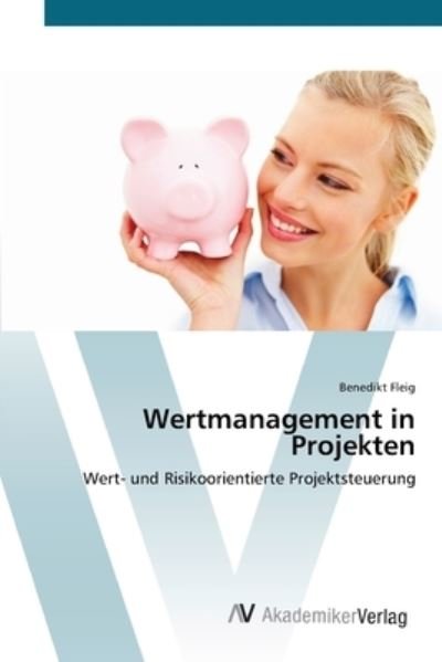 Cover for Fleig · Wertmanagement in Projekten (Bog) (2012)