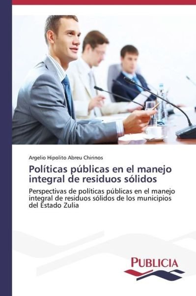 Cover for Abreu Chirinos Argelio Hipolito · Politicas Publicas en El Manejo Integral De Residuos Solidos (Taschenbuch) (2014)