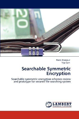 Cover for Yap Earn · Searchable Symmetric Encryption: Searchable Symmetric Encryption Schemes Review and Prototype for Secured File Searching System (Taschenbuch) (2012)