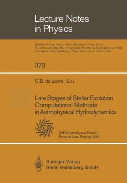 Late Stages of Stellar Evolution Computational Methods in Astrophysical Hydrodynamics: Proceedings of the Astrophysics School II Organized by the European Astrophysics Doctoral Network at Ponte De Lima Portugal, 11-23 September 1989 - Lecture Notes in Phy - C B De Loore - Bøger - Springer-Verlag Berlin and Heidelberg Gm - 9783662145012 - 23. august 2014