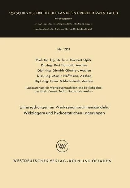Untersuchungen an Werkzeugmaschinenspindeln, Walzlagern Und Hydrostatischen Lagerungen - Forschungsberichte Des Landes Nordrhein-Westfalen - Herwart Opitz - Kirjat - Vs Verlag Fur Sozialwissenschaften - 9783663065012 - 1964