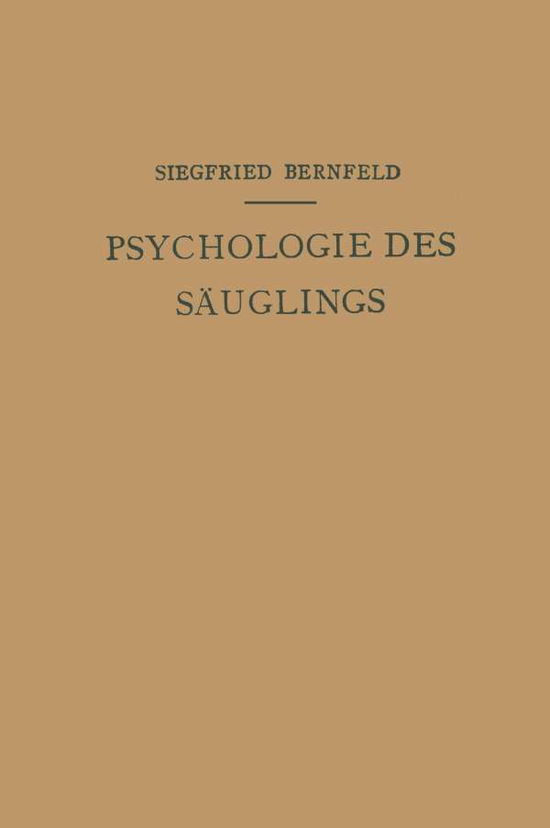 Cover for Siegfried Bernfeld · Psychologie Des Sauglings (Paperback Book) [Softcover Reprint of the Original 1st 1925 edition] (1925)