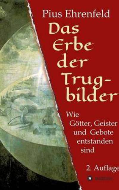 Cover for Pius Ehrenfeld · Das Erbe Der Trugbilder (Inbunden Bok) (2015)