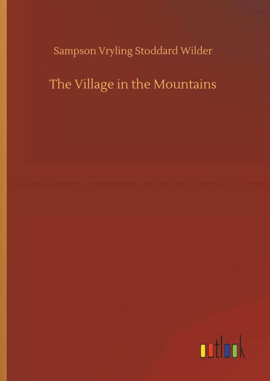 Cover for Wilder · The Village in the Mountains (Bog) (2018)