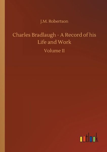 Cover for Robertson · Charles Bradlaugh - A Record (Bog) (2018)