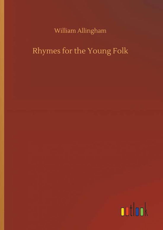 Cover for Allingham · Rhymes for the Young Folk (Book) (2019)