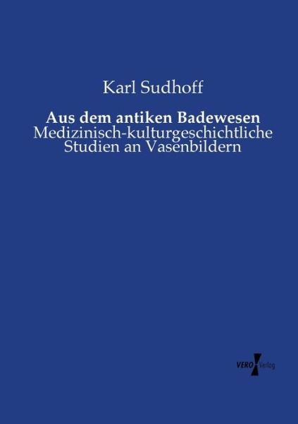 Cover for Sudhoff · Aus dem antiken Badewesen (Book) (2019)
