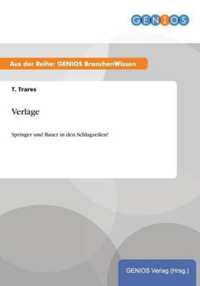 Cover for T Trares · Verlage: Springer und Bauer in den Schlagzeilen! (Paperback Book) (2015)