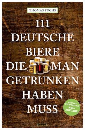 Cover for Thomas Fuchs · 111 Deutsche Biere, die man getrunken haben muss (Bog) (2023)