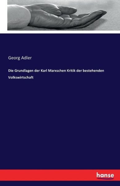 Cover for Adler · Die Grundlagen der Karl Marxschen (Book) (2016)